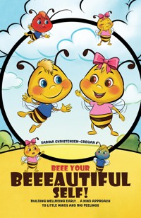 Beee Your Beeeautiful Self! - Sabina Christensen-Cregan - ebook