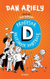 Profesor D przejmuje kontrolę - Dan Ariely - ebook + książka