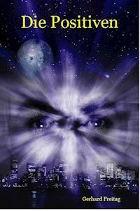 Die Positiven - Gerhard Freitag - ebook