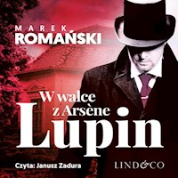 W walce z Arséne Lupin. Kryminały przedwojennej Warszawy. Tom 5 - Romański Marek - audiobook