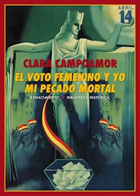 El voto femenino y yo: mi pecado mortal - Clara Campoamor - ebook