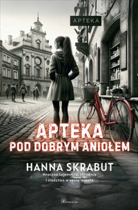Apteka pod dobrym aniołem - Hanna Skrabut - ebook