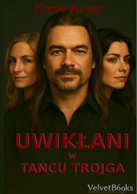 Uwikłani w tańcu trojga - Marcin Zecmar - ebook