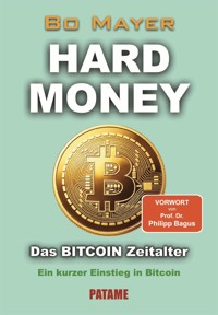 HARD MONEY Das BITCOIN Zeitalter - Bo Mayer - ebook