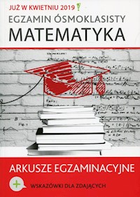 Egzamin ósmoklasisty Matematyka Arkusze egzaminacyjne -  - książka