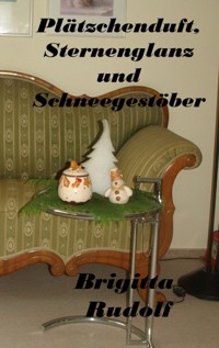 Plätzchenduft, Sternenglanz und Schneegestöber - Brigitta Rudolf - ebook