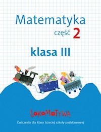Lokomotywa 3 Matematyka Zeszyt ćwiczeń Część 2 - Dobrowolska Małgorzata, Jucewicz Marta, Szulc Agnieszka - książka