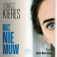 Nic nie mów - Tomasz Kieres - ebook + audiobook + książka