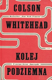 Kolej podziemna Czarna krew Ameryki - Colson Whitehead - książka