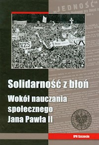 Solidarność z błoń Wokół nauczania społecznego Jana Pawła II -  - książka