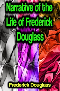 Narrative of the Life of Frederick Douglass - Frederick Douglass - ebook