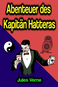 Abenteuer des Kapitän Hatteras - Jules Verne - ebook
