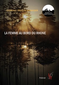 Une femme au bord du Rhône - Florence Fréguin-Schneider - ebook