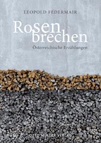 Rosen brechen - Leopold Federmair - ebook