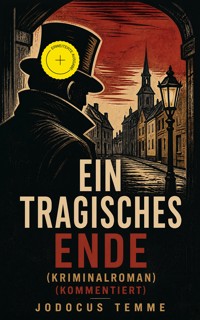 Ein tragisches Ende (Kriminalroman) (Kommentiert) - Jodocus Temme - ebook