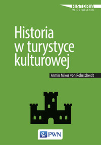 Historia w turystyce kulturowej - Armin Mikos von Rohrscheidt - książka