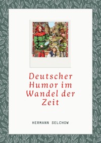 Deutscher Humor im Wandel der Zeit - Hermann Selchow - ebook