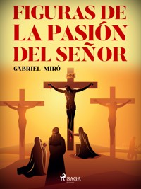 Figuras de la Pasión del Señor - Gabriel Miró - ebook