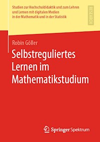 Selbstreguliertes Lernen im Mathematikstudium - Robin Göller - ebook