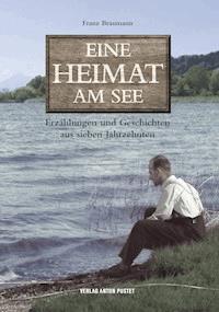 Eine Heimat am See - Franz Braumann - ebook