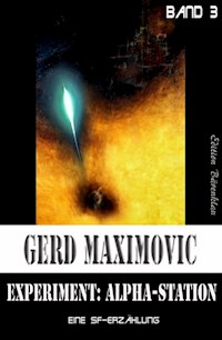 Experiment: Alpha-Station (Eine SF-Erzählung) - Gerd Maximovic - ebook