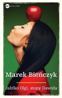 Jabłko Olgi, stopy Dawida - Marek Bieńczyk - książka
