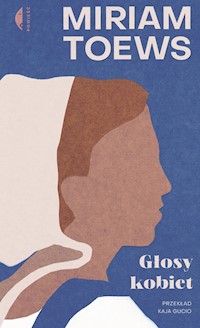 Głosy kobiet - Toews Miriam - ebook + audiobook + książka