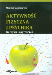 Aktywność fizyczna i psychika - Guszkowska Monika - książka