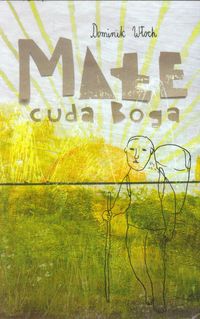 Małe cuda Boga - Włoch Dominik - książka