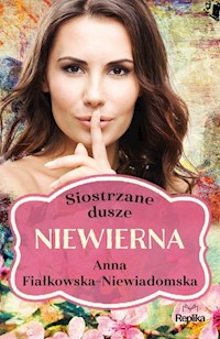 Siostrzane dusze Tom 1 Niewierna - Fiałkowska-Niewiadomska Anna - książka