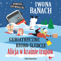 Geriatryczne biuro śledcze. Alicja w krainie trupów - Iwona Banach - ebook + audiobook + książka