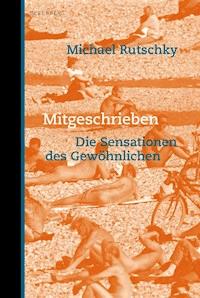 Mitgeschrieben - Michael Rutschky - ebook