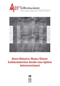 Actuel Marx N° 26: Sexo-Género/Raza/Clase. Latinoamérica desde una óptica interseccional -  - ebook
