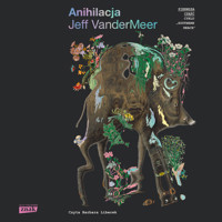 Anihilacja - Jeff VanDerMeer - audiobook