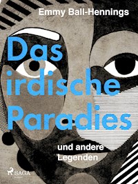 Das irdische Paradies und andere Legenden - Emmy Ball-Hennings - ebook