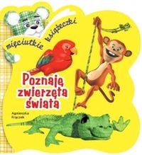 Poznaję zwierzęta świata Książeczka piankowa - Agnieszka Frączek - książka