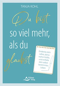 Du bist so viel mehr, als du glaubst - Kohl Tanja - ebook