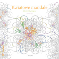Kwiatowe mandale (kolorowanka) - Sara Muzio - książka