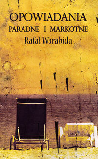 Opowiadania paradne i markotne - Warabida Rafał - książka