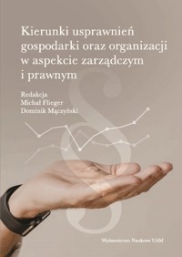 Kierunki usprawnień gospodarki oraz organizacji  w aspekcie zarządczym i prawnym -  - książka