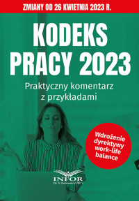 Kodeks Pracy 2023 Praktyczny komentarz z przykładami -  - książka
