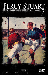 Percy Stuart - Die Abenteuer eines Multimillionärs No.07 -  - ebook