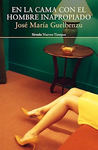 En la cama con el hombre inapropiado - José María Guelbenzu - ebook