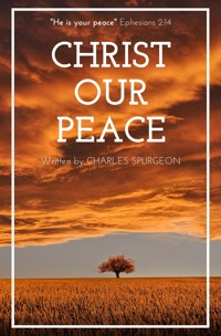 Christ our Peace - Spurgeon Charles - ebook