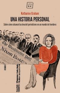 Una historia personal - Katharine Graham - ebook