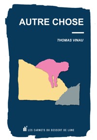 Autre chose - Thomas Vinau - ebook