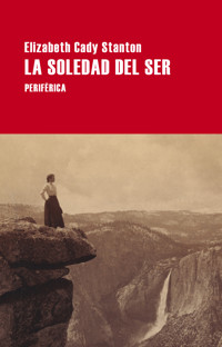 La soledad del ser - Elizabeth Cady Stanton - ebook
