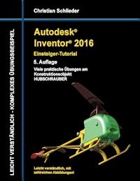 Autodesk Inventor 2016 - Einsteiger-Tutorial Hubschrauber - Christian Schlieder - ebook