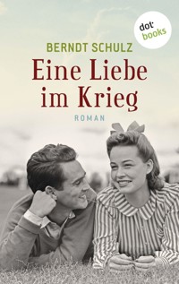 Eine Liebe im Krieg - Berndt Schulz - ebook