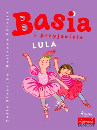 BASIA. Basia i przyjaciele - Lula - Zofia Stanecka - ebook + audiobook
